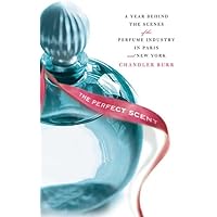 The Secret of Scent: Adventures in Perfume and the Science